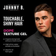 Johnny B Dope Texture Gel – touchable texture and high shine benefits