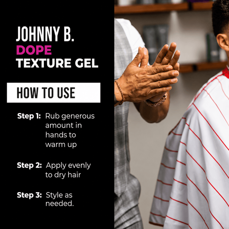 Johnny B Dope Texture Gel – application instructions