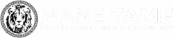 MANE TAME